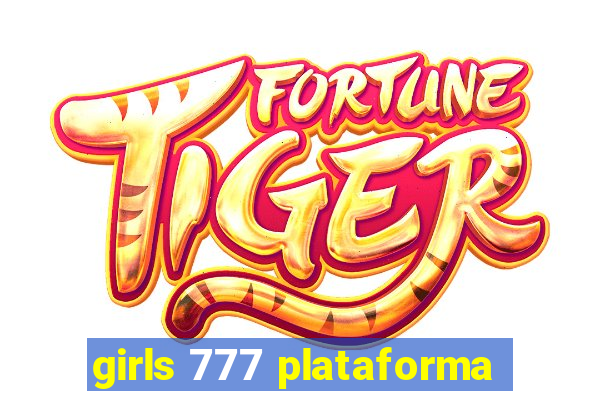 girls 777 plataforma